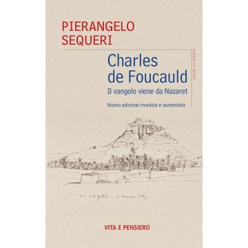 Charles de Foucauld. Il vangelo viene da Nazareth