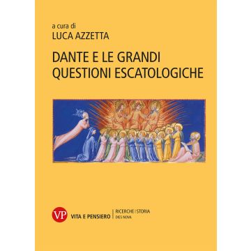 Dante e le grandi questioni escatologiche