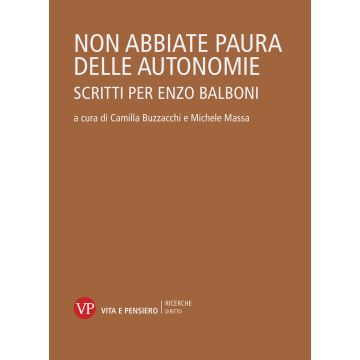 Non abbiate paura delle autonomie. Scritti per Enzo Balboni