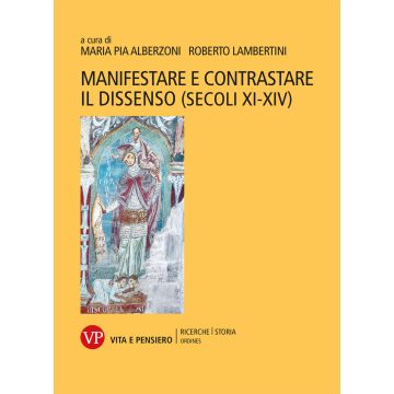 Manifestare e contrastare il dissenso (secoli XI-XIV)