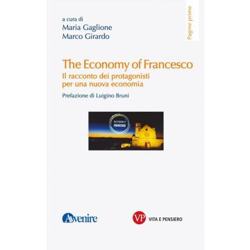 The economy of Francesco. Il racconto dei protagonisti per una nuova economia