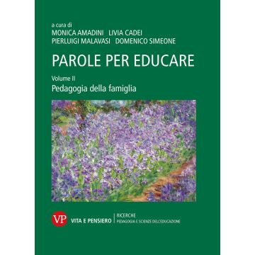 Parole per educare. Vol. 2: Pedagogia della famiglia