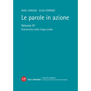 Le parole in azione. Vol. 4: Grammatica della lingua araba