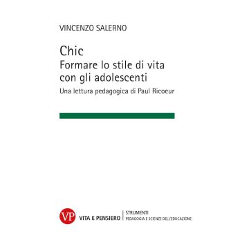Chic. Formare lo stile di vita con gli adolescenti. Una lettura pedagogica di Paul Ricoeur
