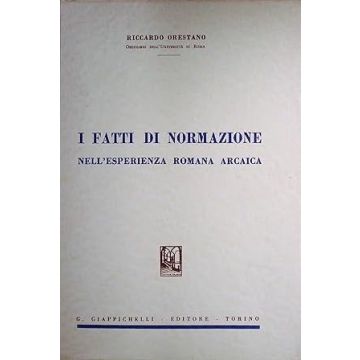 I fatti di normazione nell'esperienza romana arcaica
