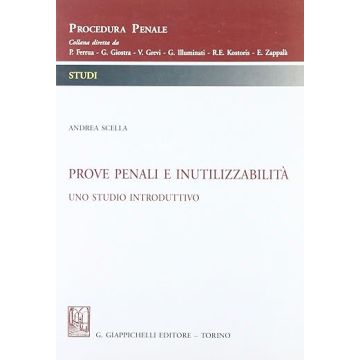 Prove penali e inutilizzabilità. Uno studio introduttivo