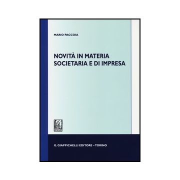 Novita' In Materia Societaria E Di Impresa   [Paccoia - Giappichelli]