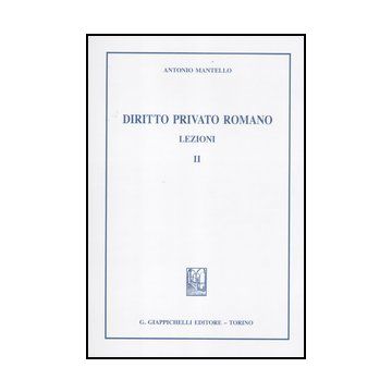 Diritto Privato Romano. Lezioni - Mantello Antonio - Giappichelli - 9788834825624