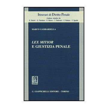 Lex Mitior E Giustizia Penale  [Gambardella - Giappichelli]