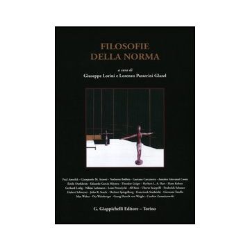 Filosofie Della Norma - Lorini G. ; Passerini Glazel L.  - Giappichelli - 9788834826829