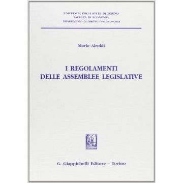 I Regolamenti Delle Assemblee Legislative    [Airoldi - Giappichelli]