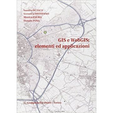 GIS e WebGIS: Elementi ed Applicazioni    [De Iaco - Giappichelli]