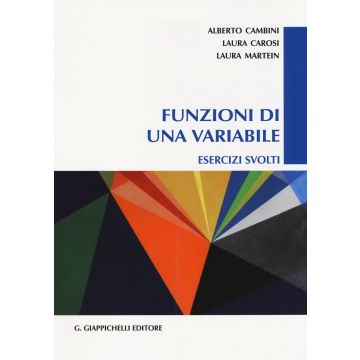 Funzioni Di Una Variabile. Esercizi Svolti [Cambini - Giappichelli]