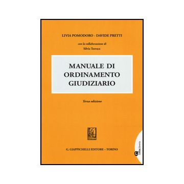 Manuale Di Ordinamento Giudiziario - Pomodoro Livia; Pretti Davide - Giappichelli - 9788834854846