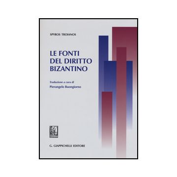 Le Fonti Del Diritto Bizantino  - Troianos Spyros - Giappichelli - 9788834855447