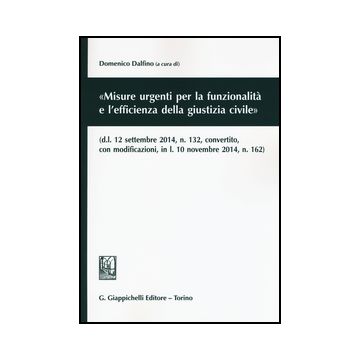 «misure Urgenti Per La Funzionalita' E L'efficienza Della Giustizia Civile» - Dalfino D.  - Giappichelli - 9788834860342