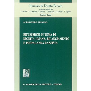 Riflessioni In Tema Di Dignita' Umana, Bilanciamento E Propaganda Razzista - Tesauro Alessandro - Giappichelli - 9788834878675