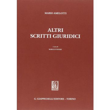 Altri Scritti Giuridici - Amelotti Mario; Pavese M.  - Giappichelli - 9788834888131