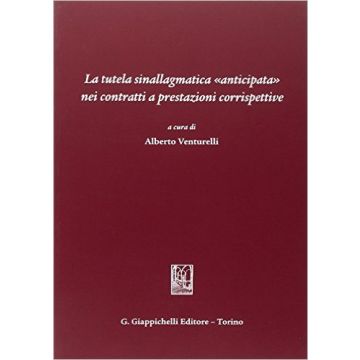 La Tutela Sinallagmatica Anticipata Nei Contratti A Prestazioni Corrispettive [Venturelli - Giappichelli]
