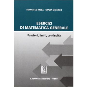 Esercizi Di Matematica Generale. Funzioni, Limiti, Continuita'    [Brega - Giappichelli]