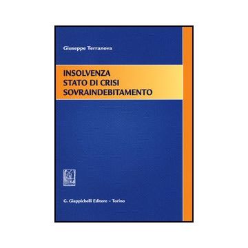 Insolvenza Stato Di Crisi Sovraindebitamento   [Terranova - Giappichelli]