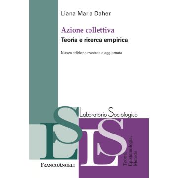 Azione collettiva. Teorie e ricerca empirica. Nuova ediz.