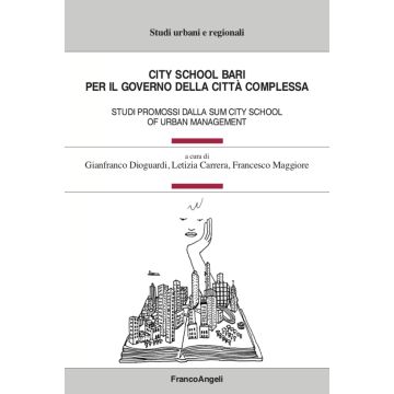 City School Bari. Per il governo della città complessa. Studi promossi dalla SUM City School of Urban Management
