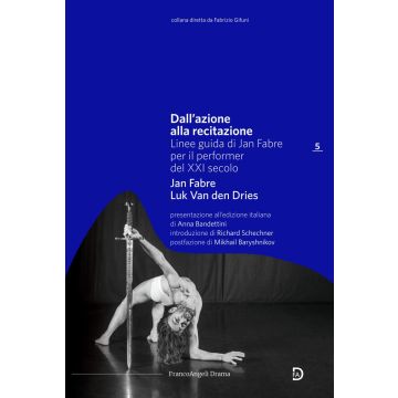Dall'azione alla recitazione. Linee guida di Jan Fabre per il performer del XXI secolo