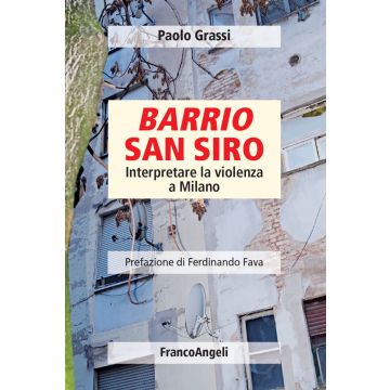 Barrio San Siro. Interpretare la violenza a Milano