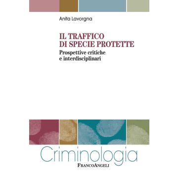 Il traffico di specie protette. Prospettive critiche e interdisciplinari