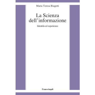 La scienza dell'informazione. Identità ed esperienze