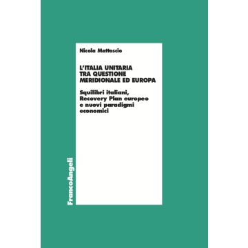 L'Italia unitaria tra questione meridionale ed Europa. Squilibri italiani, Recovery Plan europeo e nuovi paradigmi economici