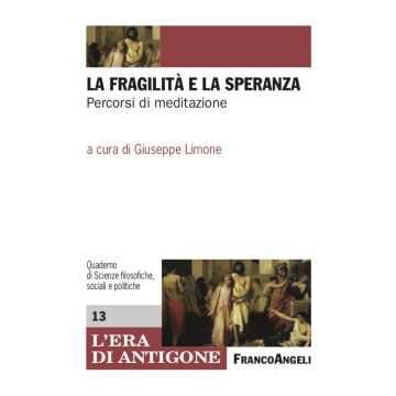 La fragilità e la speranza. Percorsi di meditazione