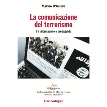 La comunicazione del terrorismo. Tra informazione e propaganda