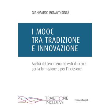 I Mooc tra tradizione e innovazione. Analisi del fenomeno ed esiti di ricerca per la formazione e per l'inclusione