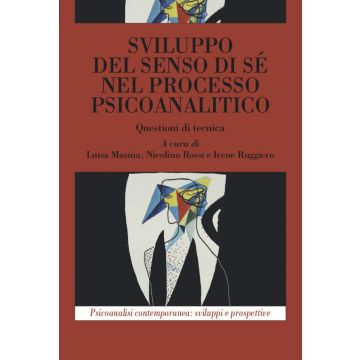 Sviluppo del senso di sé nel processo psicoanalitico. Questioni di tecnica
