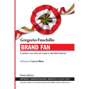 Brand fan. Capire i fan per aiutare il proprio brand
