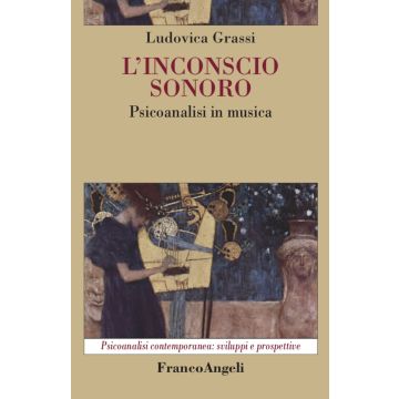 L'inconscio sonoro. Psicoanalisi in musica