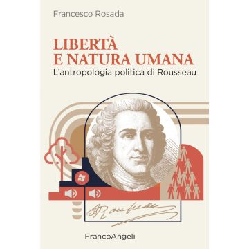 Libertà e natura umana. L'antropologia politica di Rousseau