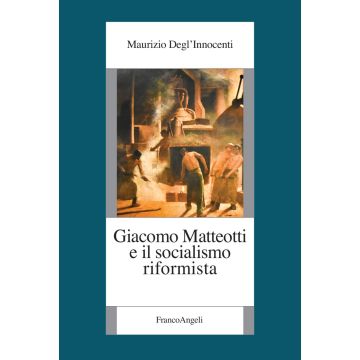 Giacomo Matteotti e il socialismo riformista