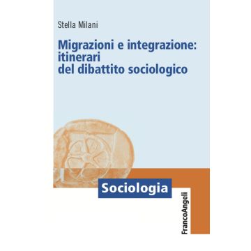 Migrazioni e integrazione: itinerari del dibattito sociologico