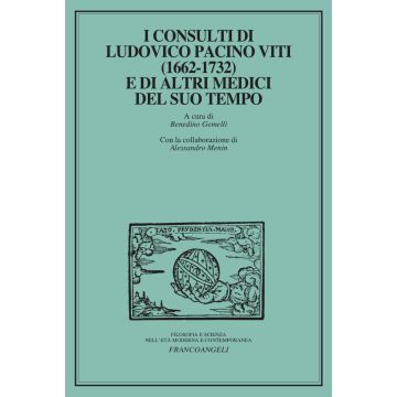 I consulti di Ludovico Pacini Viti (1662-1732) e di altri medici del suo tempo