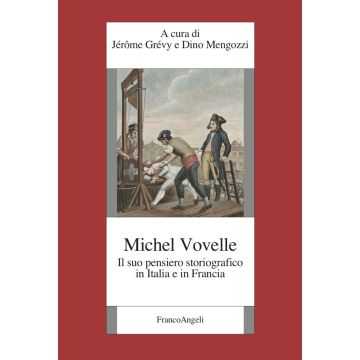 Michelle Vovelle. Il suo pensiero storiografico in Italia e in Francia