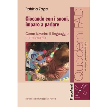 Giocando con i suoni, imparo a parlare. Come favorire il linguaggio nel bambino