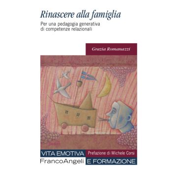 Rinascere alla famiglia. Per una pedagogia generativa di competenze relazionali