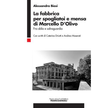 La fabbrica per spogliatoi e mensa di Marcello D'Olivo. Fra oblio e salvaguardia
