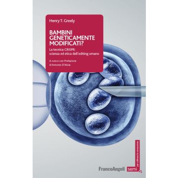 Bambini geneticamente modificati? La tecnica CRISPR: scienza ed etica dell'editing umano
