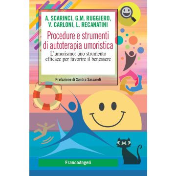 Procedure e strumenti di autoterapia umoristica. L'umorismo: uno strumento efficace per favorire il benessere