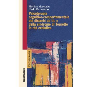 Psicoterapia cognitivo comportamentale dei disturbi da tic e della sindrome di Tourette in età evolutiva