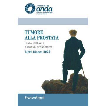 Tumore alla prostata. Stato dell'arte e nuove prospettive. Libro bianco 2022